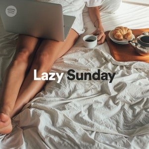 Lazy Sunday. chill, spotify 