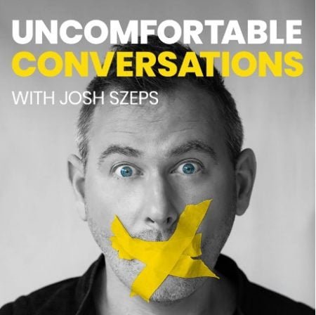 Uncomfortable Conversations with Josh Szeps, podcast 