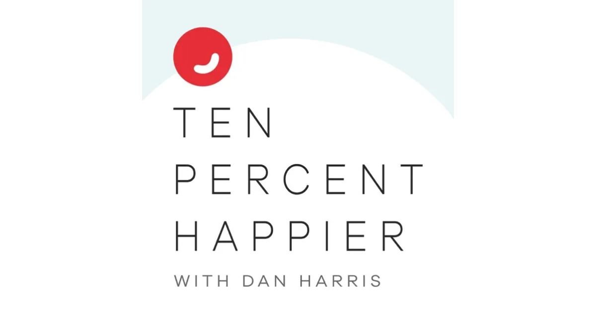 Ten Percent Happier with Dan Harris Podcast