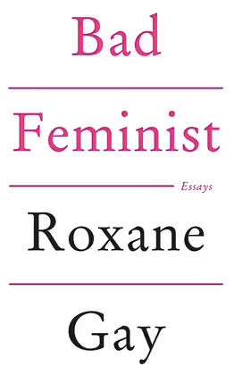 Roxane Gay-Bad Feminist