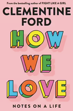 Clementine Ford-How We Love